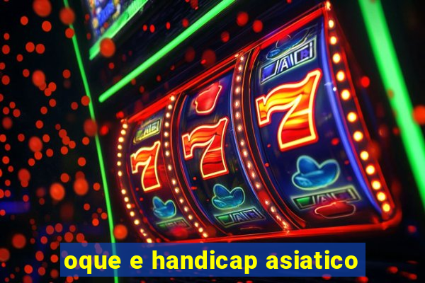 oque e handicap asiatico